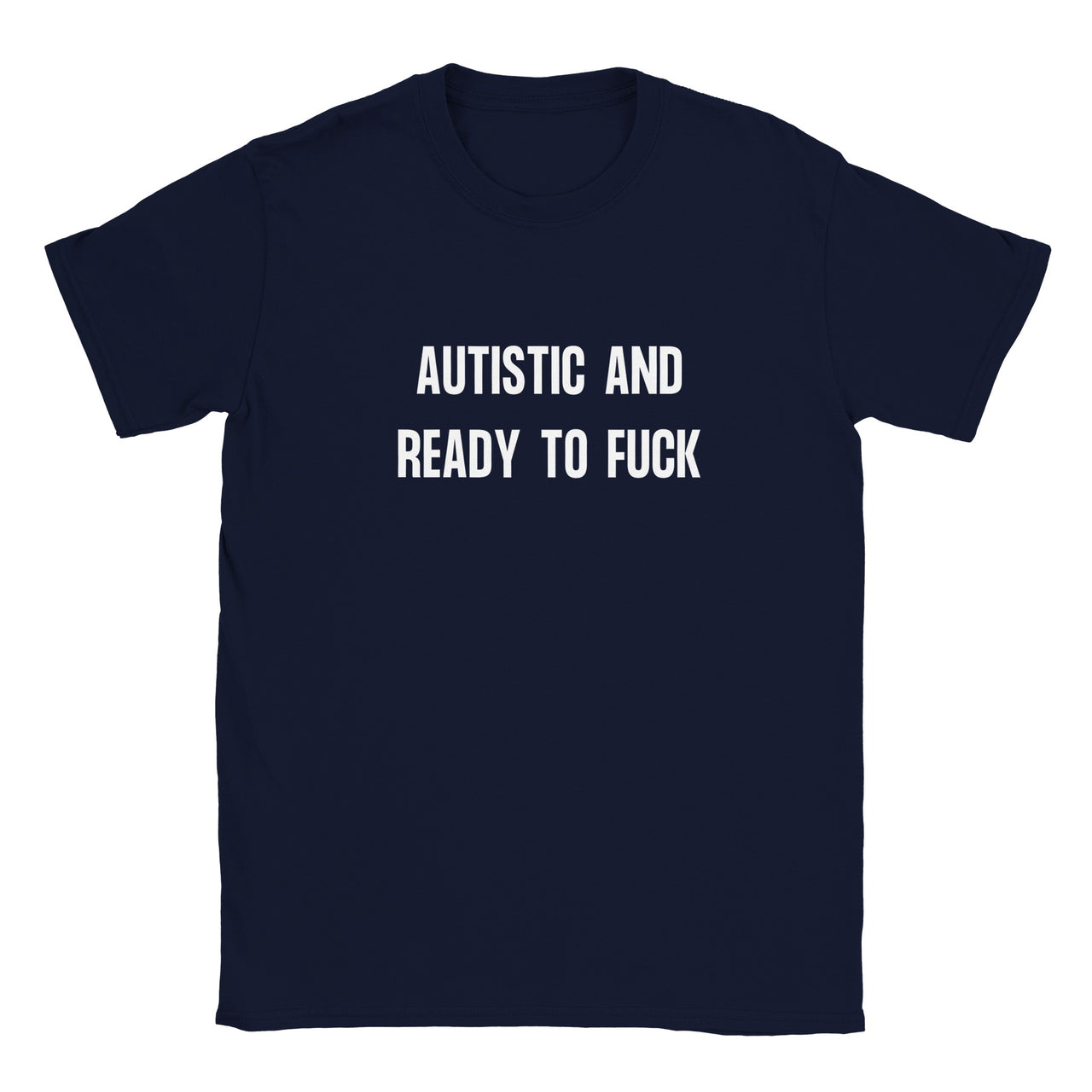 Autistic And Ready T-shirt