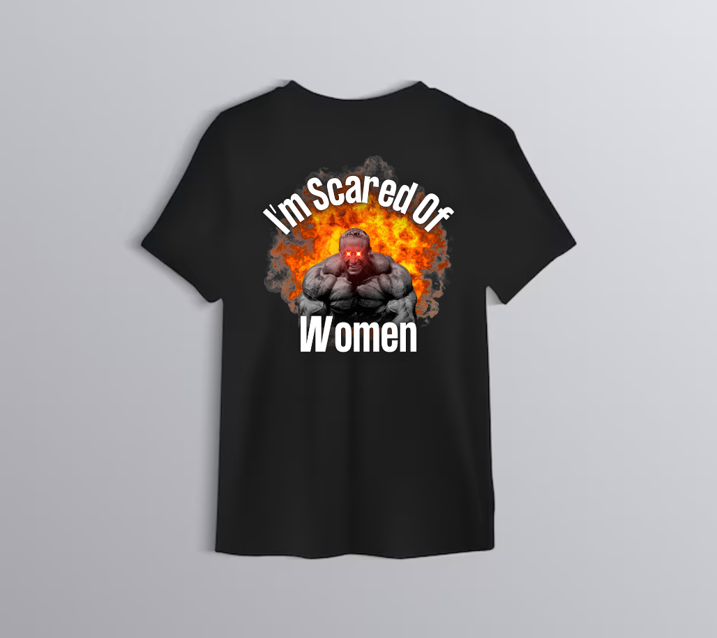 I'm Scared Of Women T-shirt
