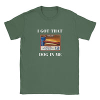 Thumbnail for I Got That Dog In Me T-shirt