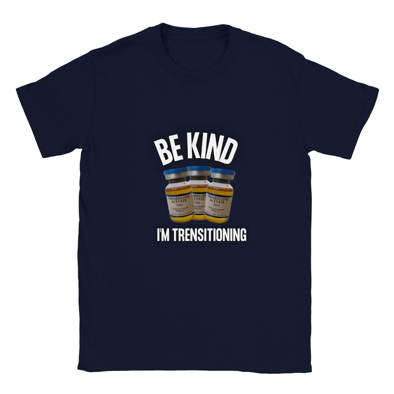 Be Kind Im Trensitioning T-Shirt