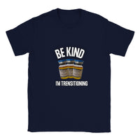 Thumbnail for Be Kind Im Trensitioning T-Shirt