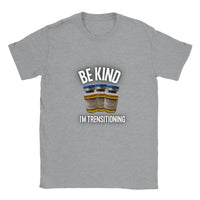 Thumbnail for Be Kind Im Trensitioning T-Shirt